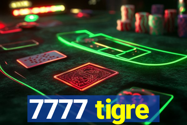 7777 tigre